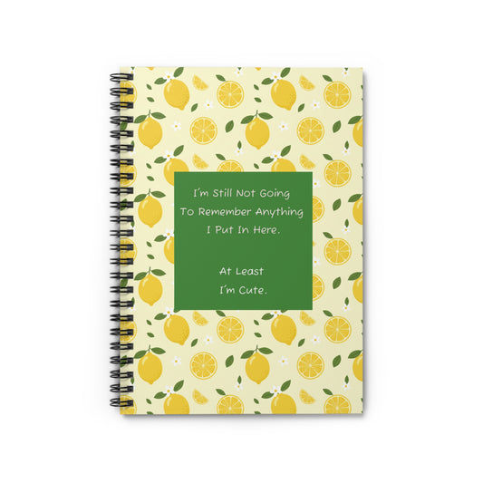 Lemon Pattern Spiral Notebook — "I'm Still Not Going To Remember Anything I Put In Here. At Least I'm Cute."