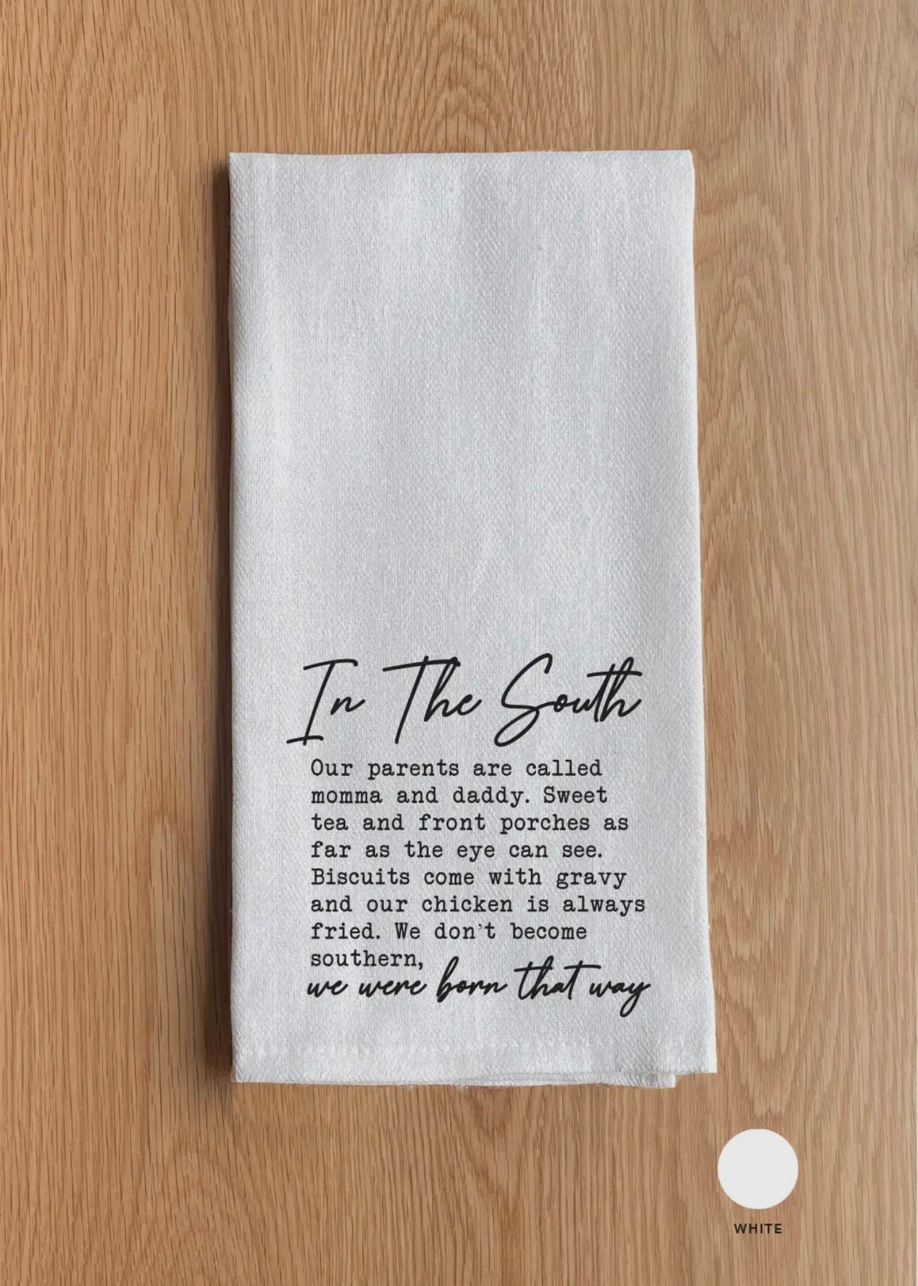 In the South. Our Parents Are Called… White Kitchen Towel