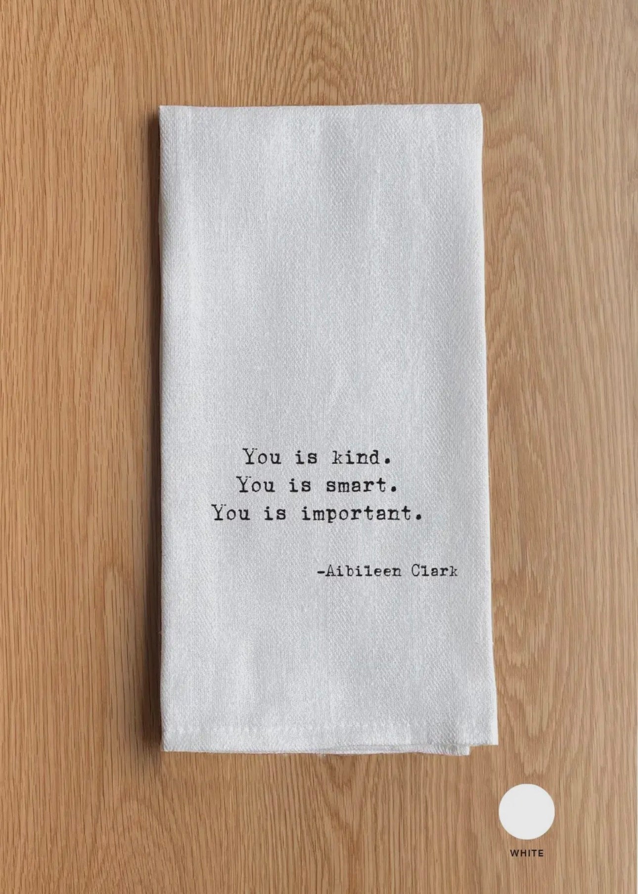 You Is Kind. You Is Smart. You Is Important. ~Aibileen Clark
